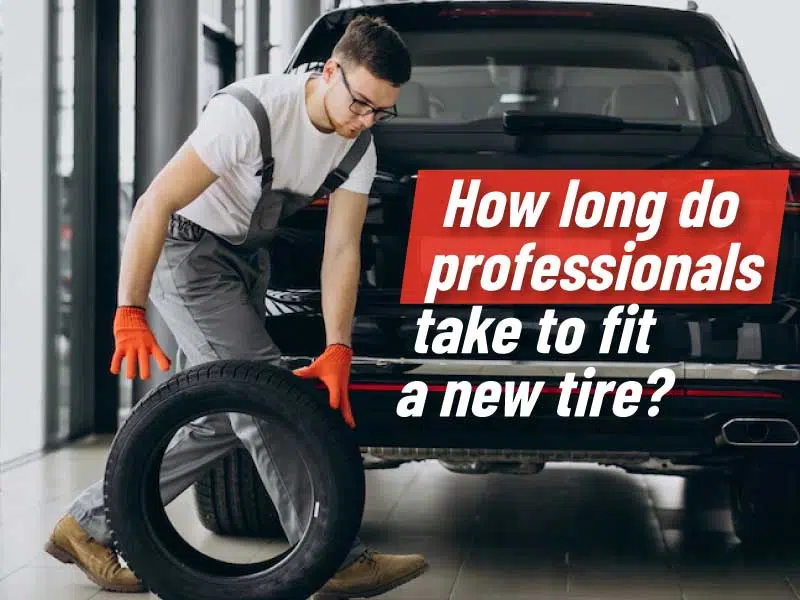 How long do professionals take to fit a new tire