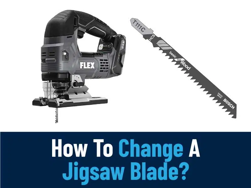 How To Change A Jigsaw Blade