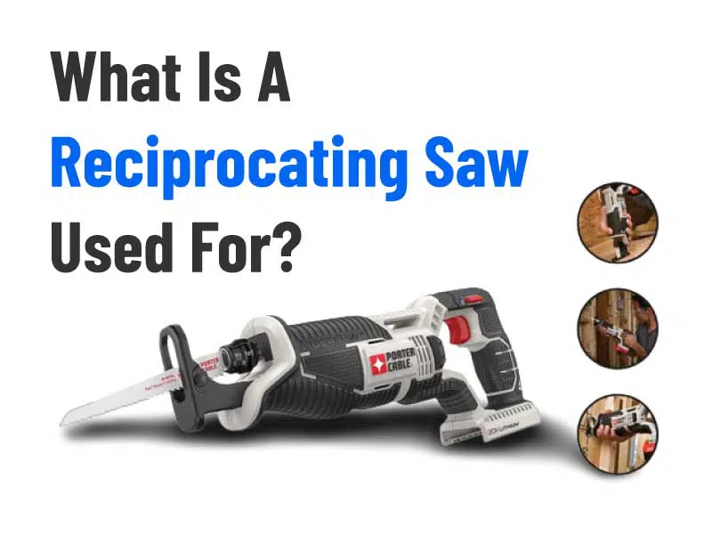 What Is A Reciprocating Saw Used For?