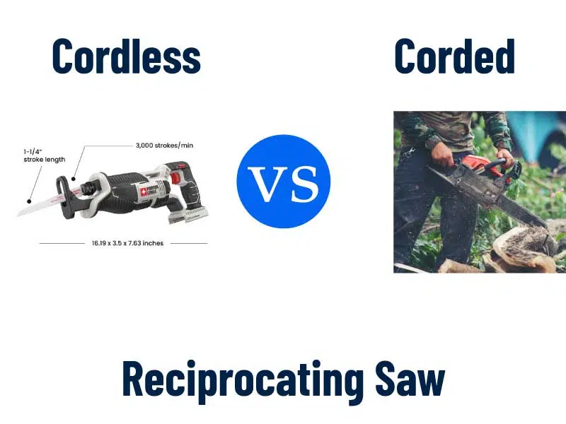 Corded vs Cordless Reciprocating Saw
