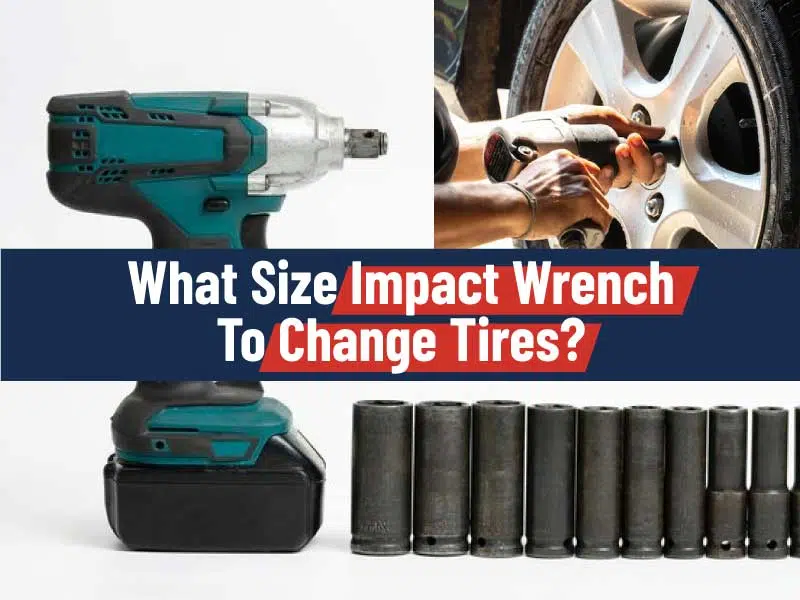 What Size Impact Wrench To Change Tires