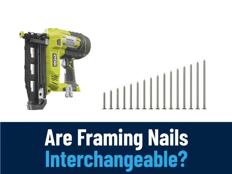 Are Framing Nails Interchangeable