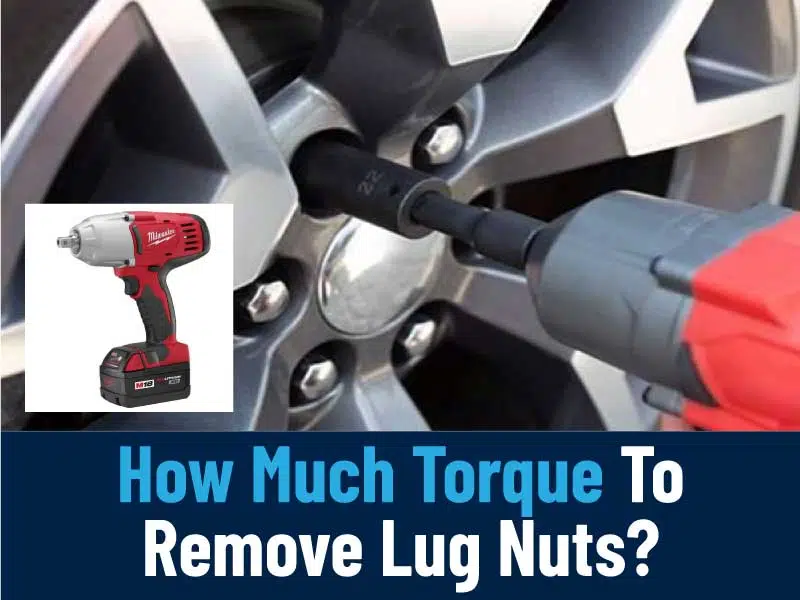 How Much Torque To Remove Lug Nuts
