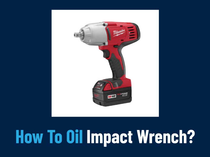 How To Oil Impact Wrench