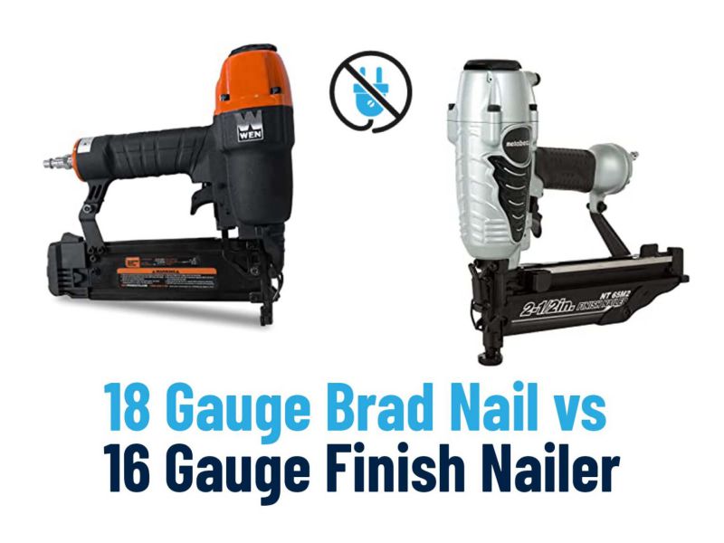 18 Gauge Brad Nail vs 16 Gauge Finish Nailers