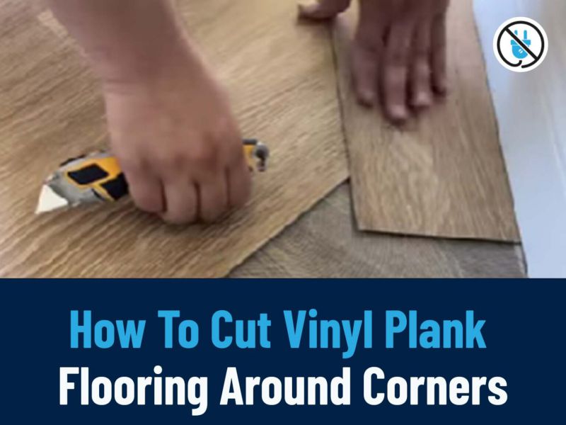 How To Cut Vinyl Plank Flooring Around Corners