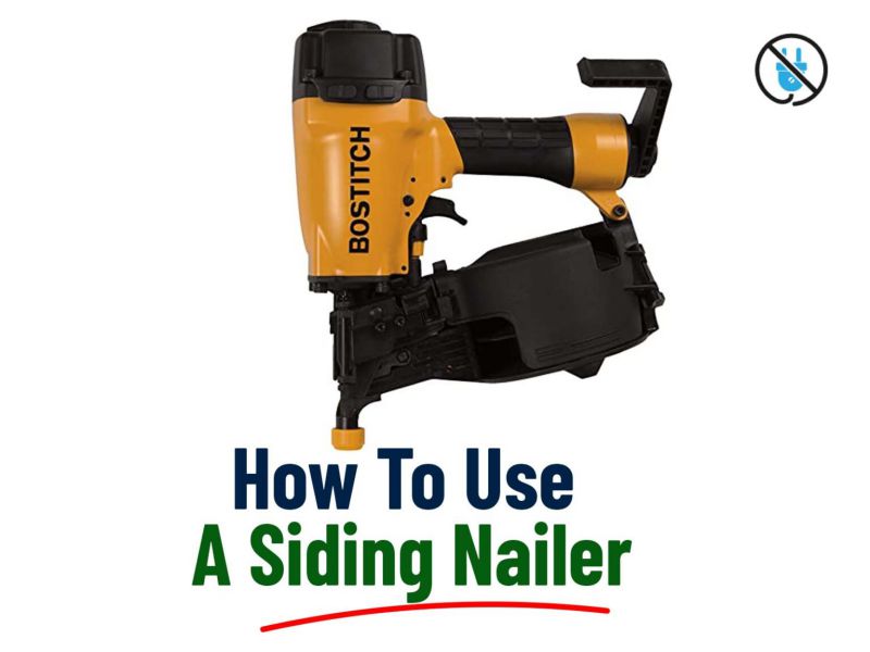 How To Use A Siding Nailer