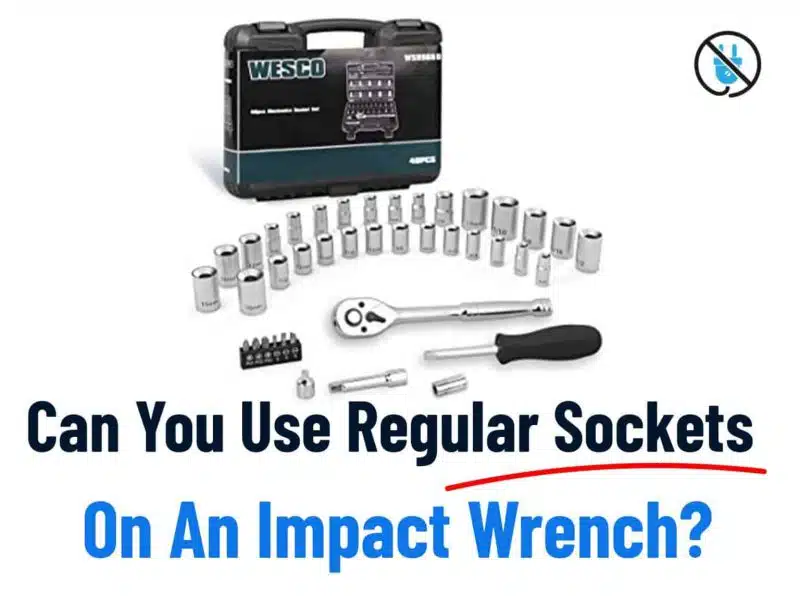 Can you use regular sockets on an impact wrench